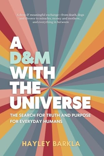 A D&M with The Universe The Search for Truth and Purpose