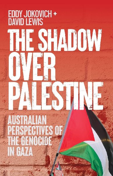 The Shadow Over Palestine: Australian perspectives of the genocide in Gaza