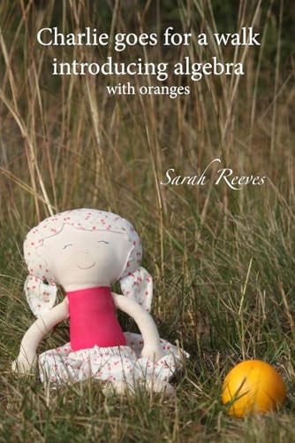 Charlie Goes for a Walk, Introducing Algebra With Oranges