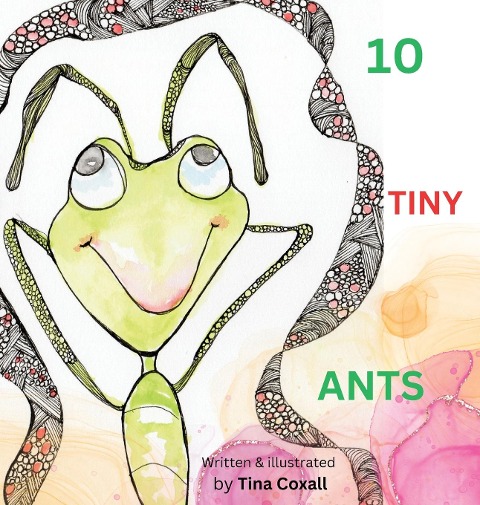 10  Tiny  Ants: Counting to 10. Say no to Angry and yes to Happy