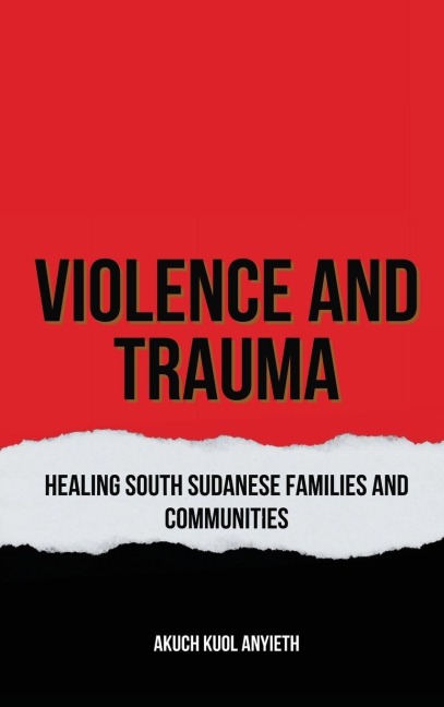 Violence & Trauma: Healing South Sudanese Families and Communities