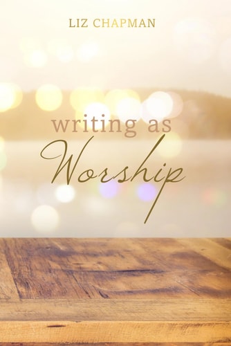 Writing As Worship