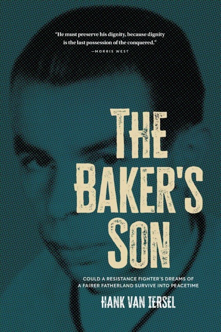 The Bakers Son: Could a resistance fighters dreams of a fairer fatherland survive into peacetime
