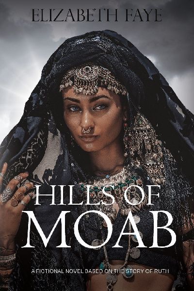 Hills of Moab: A novel based on the story of Ruth