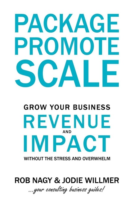 Package Promote Scale: Grow your business revenue and impact, without the stress and overwhelm
