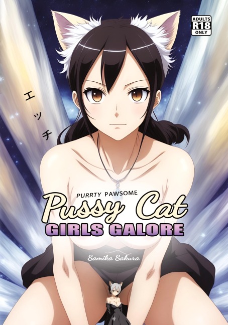 Pussy Cat Girls Galore A Purrty Pawsome Ecchi Pictorial for Adults - 18+