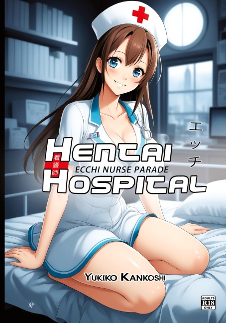 Hentai Hospital Ecchi Nurse Parade - R18 - Erotic Anime Art Book for Adults