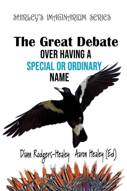 Shirley's Imaginarium Series: The Great Debate Over Having a Special or Ordinary Name (Book 2)