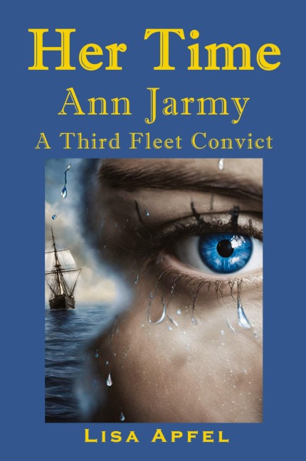 Her Time Ann Jarmy: A Third Fleet Convict