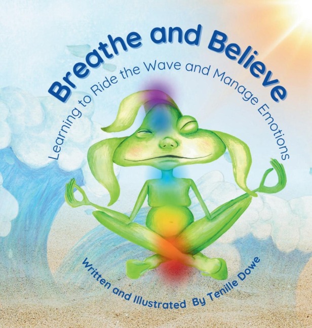 Breathe and Believe: Learning to Ride the Wave and Manage Emotions