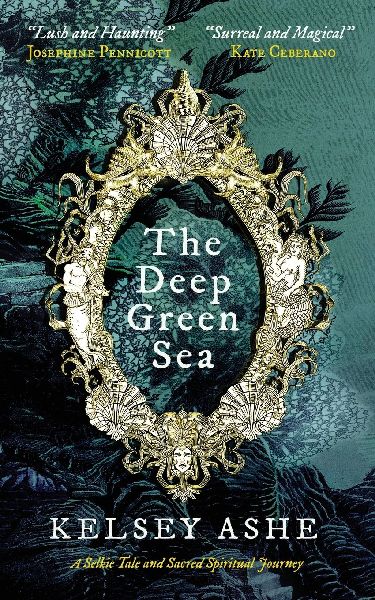 The Deep Green Sea: A Selkie Tale and Sacred Spiritual Journey