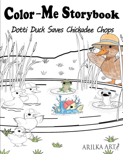 Color-Me Storybook Dotti Duck Saves Chickadee Chops: A fun Color-and-Read Storybook for Kids