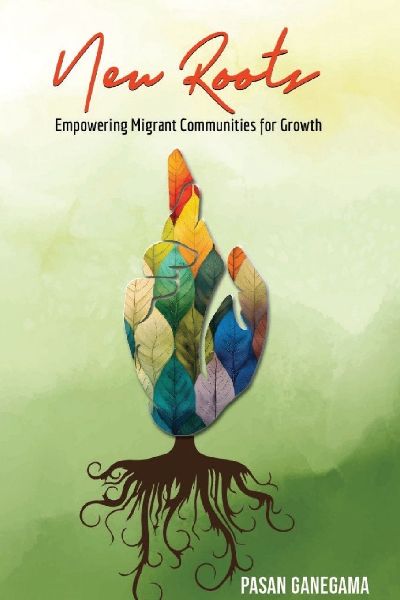 NEW ROOTS EMPOWERING MIGRANT COMMUNITIES FOR GROWTH A COMMUNITY DEVELOPMENT HANDBOOK