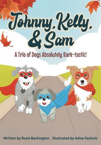 Johnny, Kelly, and Sam A Trio of Dogs Absolutely Bark-tastic!