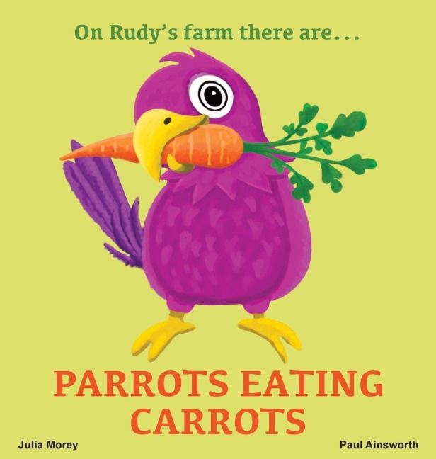 Parrots Eating Carrots: On Rudys Farm