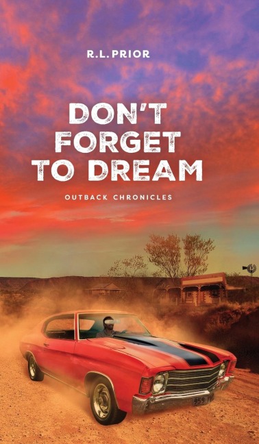 Dont Forget to Dream: Outback Chronicles