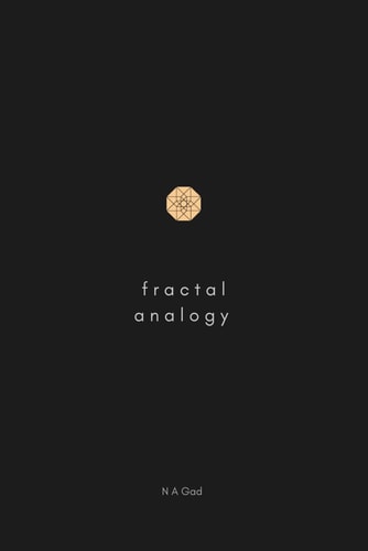 Fractal Analogy A Logical Exploration of the Physical and Metaphysical