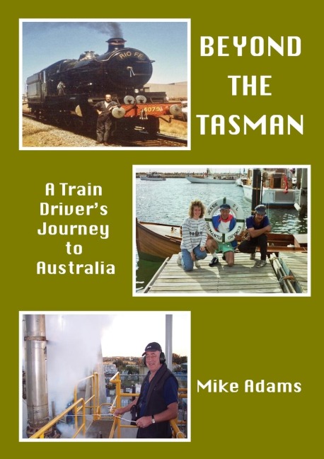 Beyond the Tasman: A Train Drivers Journey to Australia