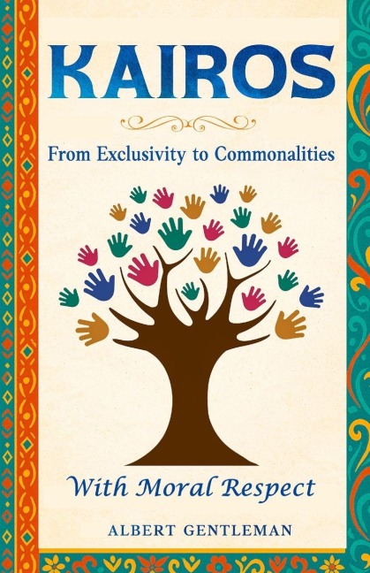 Kairos - From Exclusivity To Commonalities: With Moral Respect