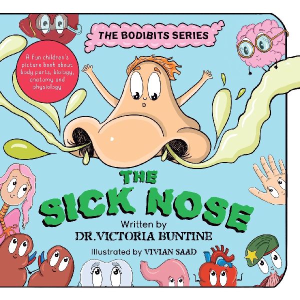 The Sick Nose: A fun childrens picture book about body parts, biology, anatomy and physiology