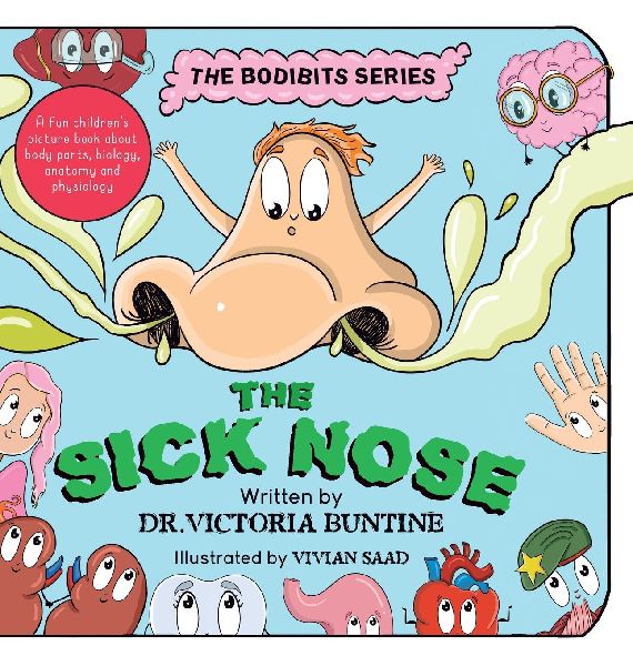 The Sick Nose: A fun childrens picture book about body parts, biology, anatomy and physiology