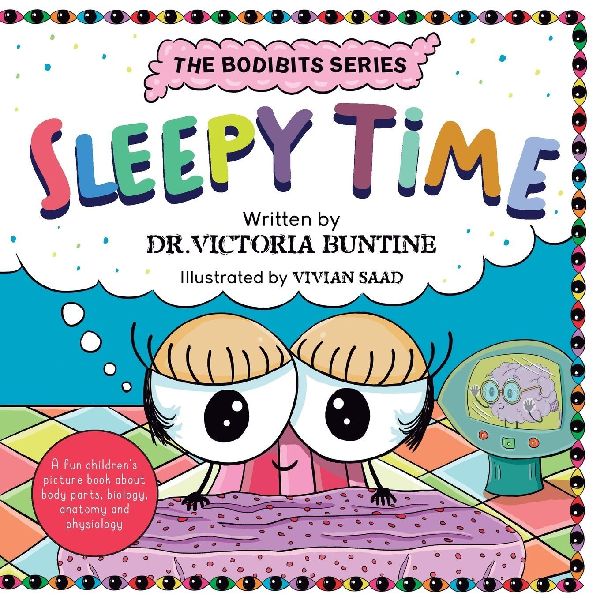 Sleepy Time: A fun childrens picture book about body parts, biology, anatomy and physiology