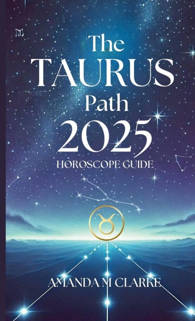 The Taurus Path: Your Daily 2025 Horoscope Guide