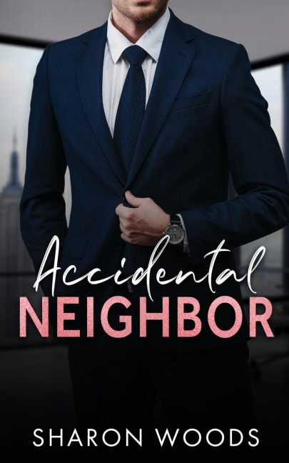Accidental Neighbor: A single-dad romance