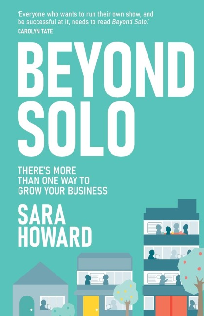 Beyond Solo: Theres more than one way to grow your business