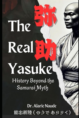 The Real Yasuke History Beyond the Samurai Myth