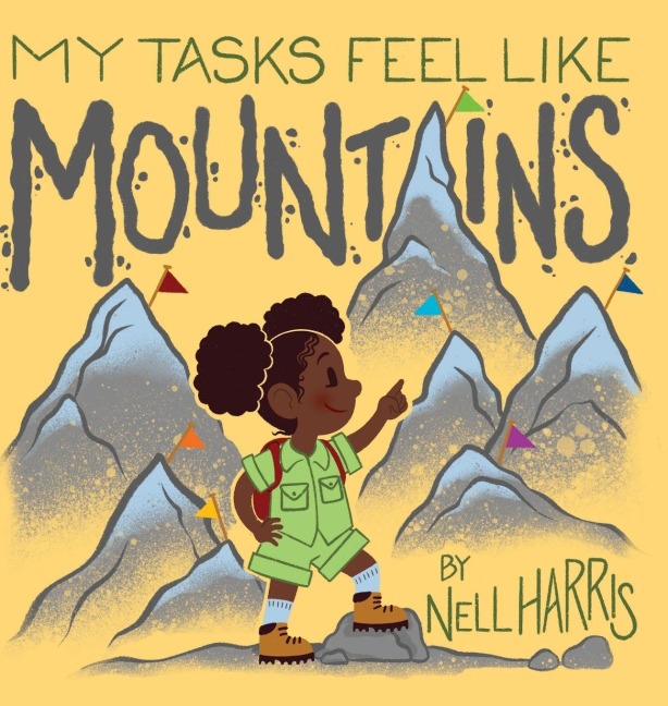 My Tasks Feel Like Mountains: A book about task paralysis and getting things done!