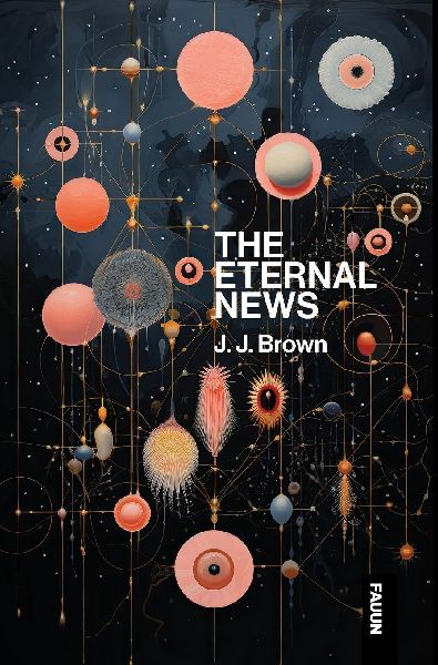 The Eternal News: Concerning time and space, substance, motion and shapes. The entire total of all being or existence.