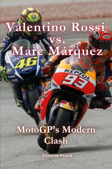 Valentino Rossi vs. Marc Márquez: MotoGPs Modern Clash