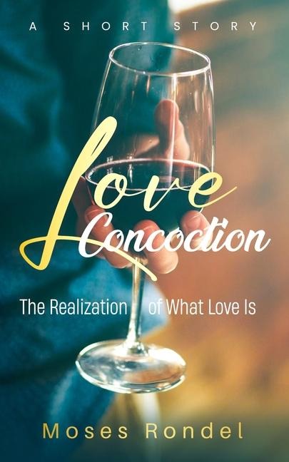 Love Concoction: The Realization of What Love Is