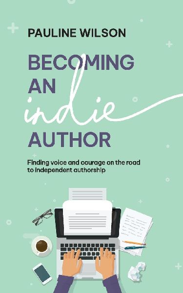 Becoming an Indie Author: Finding voice and courage on the road to independent authorship