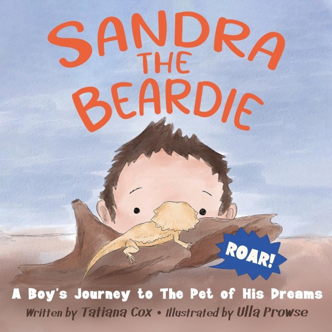 Sandra the Beardie: A Boy's Journey to the Pet of His Dreams