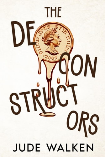 The Deconstructors: A fast paced, humorous, crime novel.