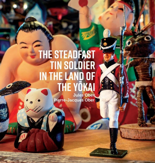 The Steadfast Tin Soldier In The Land Of The Y&#333;kai: Adapted from the original tale by HC Andersen