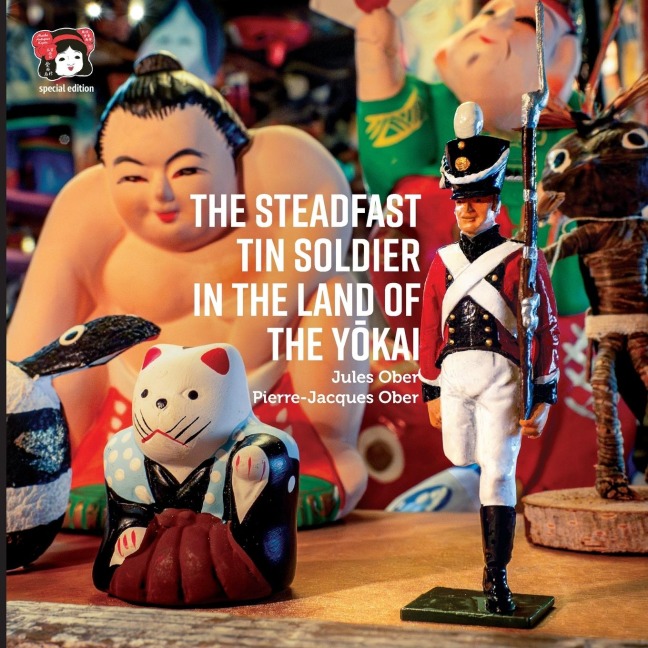 The Steadfast Tin Soldier In The Land Of The Y&#333;kai: Adapted from the original tale by HC Andersen
