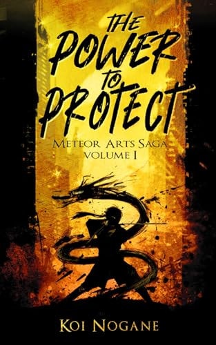 The Power to Protect Meteor Arts Saga - Volume I