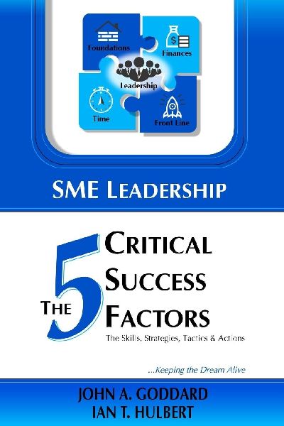 SME Leadership The 5 Critical Success Factors: The Skills, Strategies, Tactics & Actions