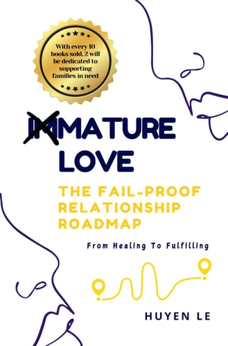 Mature Love - The Fail-Proof Relationship Roadmap: From Healing To Fulfilling