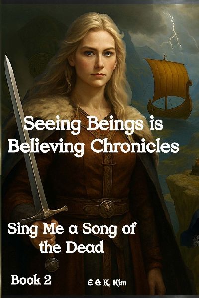 Seeing Beings is Believing Chronicles: Series 1 - Book 2 - Sing Me a Song of the Dead