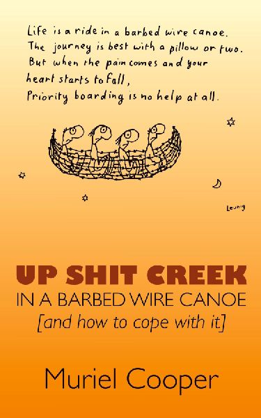 Up Shit Creek in a Barbed Wire Canoe