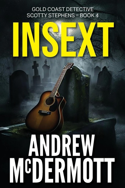 INSEXT: Gold Coast Detective Scotty Stephens - Book 4