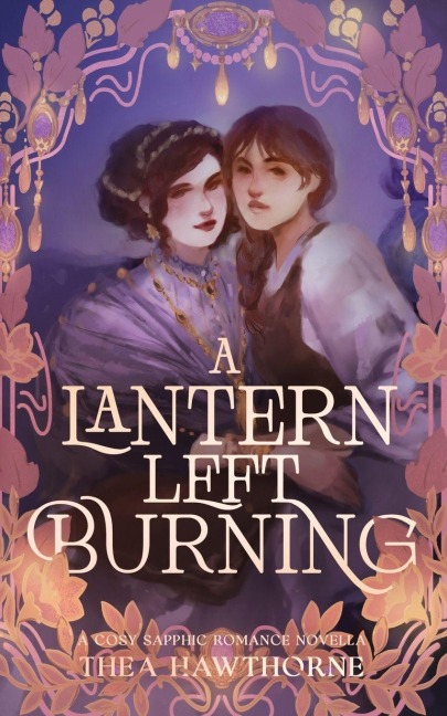 A Lantern Left Burning: A Cosy Sapphic Romance