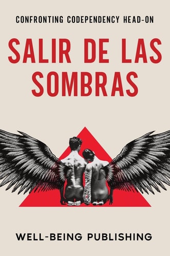 Salir de Las Sombras Afrontar la Codependencia Cara a Cara