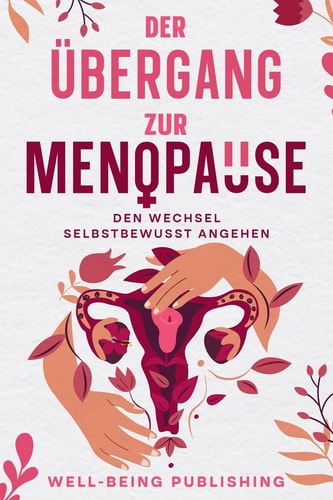 Der Übergang Zur Menopause Den Wechsel Selbstbewusst Angehen