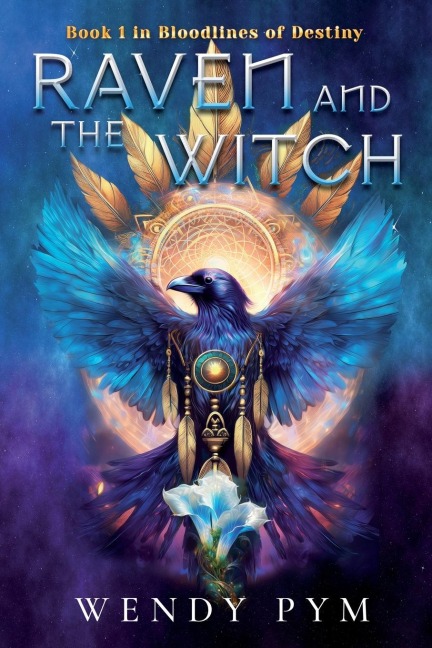 Raven and the Witch: Book 1 in Bloodlines of Destiny