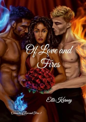 Of Love and Fires Chronicles of Love and Fires